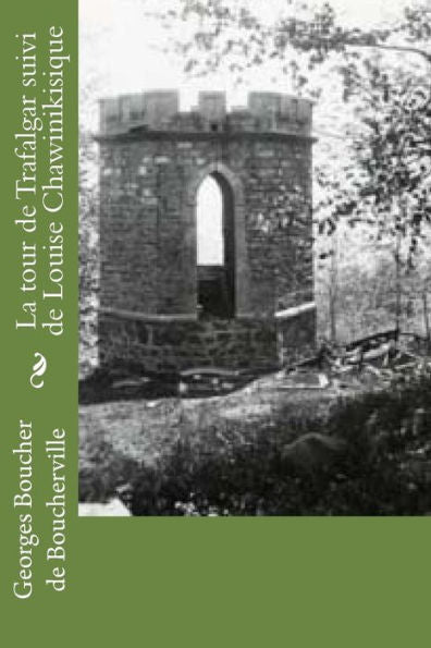 La Tour De Trafalgar Suivi De Louise Chawinikisique (French Edition)