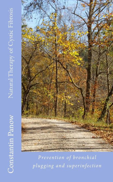 Natural Therapy Of Cystic Fibrosis: Prevention Of Bronchial Plugging And Superinfection