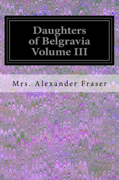 Daughters Of Belgravia Volume Iii
