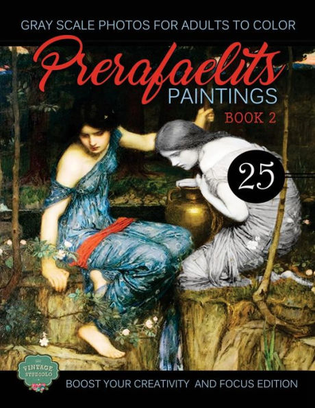 Prerafaelits Paintings: Coloring Book For Adults, Book 2, Boost Your Creativity And Focus