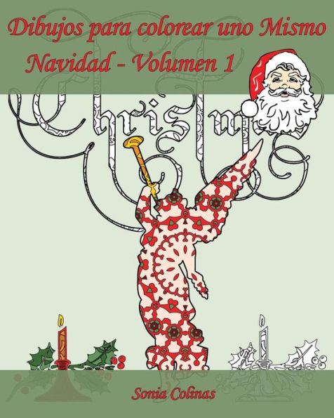 Dibujos Para Colorear Uno Mismo - Navidad - Volumen 1: ?Es Hora De Celebrar La Navidad! (Spanish Edition)