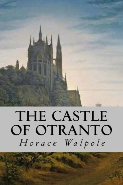 The Castle Of Otranto - 9781539627845