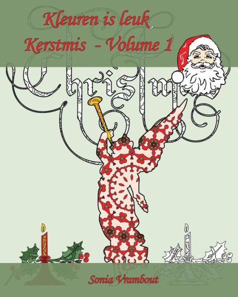Kleuren Is Leuk - Kerstmis - Volume 1: Het Is Tijd Om Kerstmis Te Vieren! (Dutch Edition)