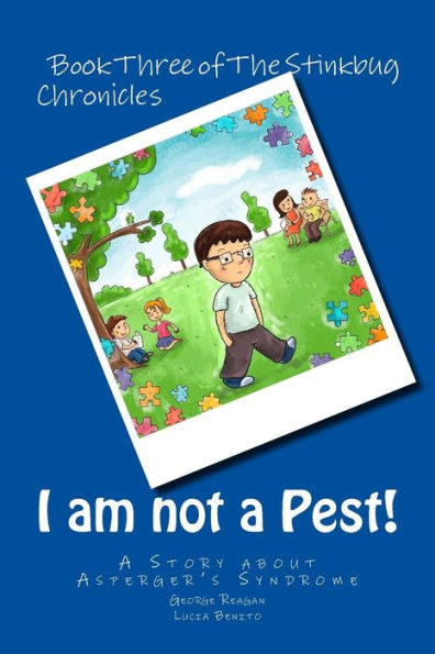 I Am Not A Pest!: A Story About Asperger's Syndrome (The Stinkbug Chronicles)