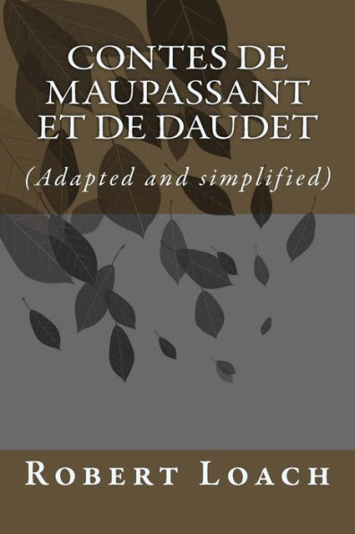 Contes De Maupassant Et De Daudet: Version Francaise Adapt?e (French Edition)