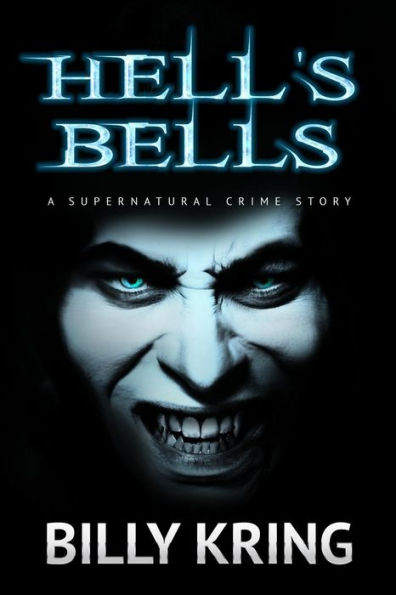 Hell's Bells: A Supernatural Crime Story