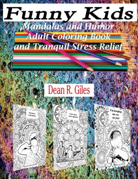 Funny Kids, Mandalas And Humor, Adult Coloring Book And Stress Relief (Mandalas And More Coloring Books For Adults)