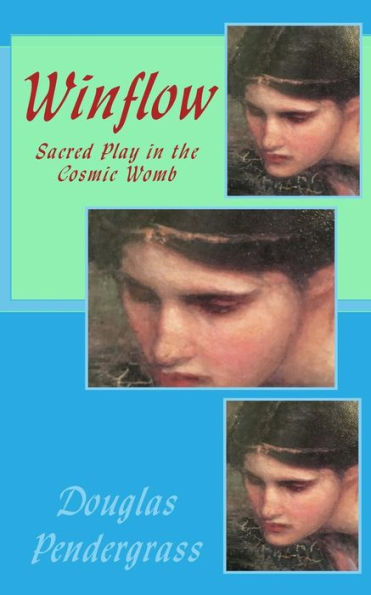 Winflow: Sacred Play In The Cosmic Womb
