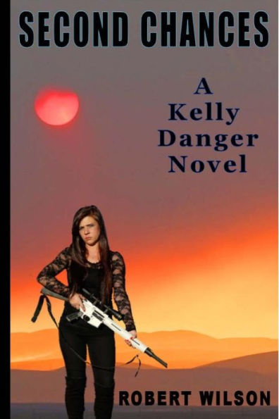 Second Chances: A Kelly Danger Novel (Kelly Danger Series)