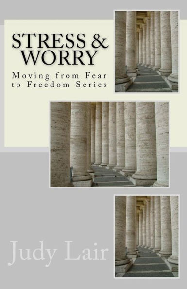 Stress & Worry: Moving From Fear To Freedom Series