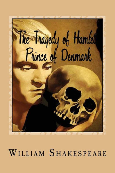 The Tragedy Of Hamlet, Prince Of Denmark - 9781539662877