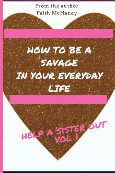Help A Sister Out: How To Be A Savage In Your Everyday Life