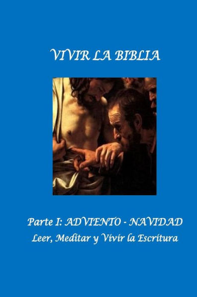 Vivir La Biblia: I. Adviento. Navidad (Spanish Edition)