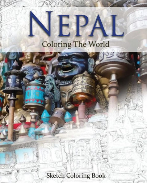 Nepal Coloring The World: Sketch Coloring Book (Travel Coloring Adults)