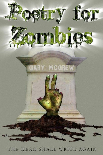 Poetry For Zombies 2: The Dead Shall Write Again