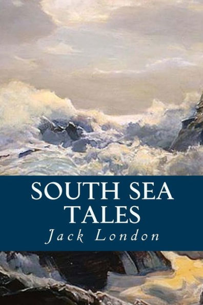 South Sea Tales - 9781539703143