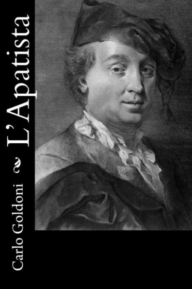 L'Apatista: O Sia L'Indifferente (Italian Edition)