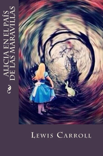 Alicia En El Pa?s De Las Maravillas (Spanish Edition) - 9781539706465