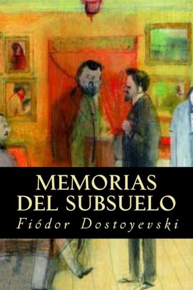 Memorias Del Subsuelo (Spanish Edition) - 9781539711209