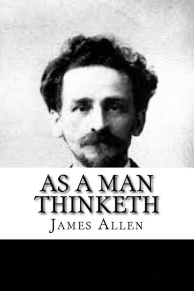 As A Man Thinketh - 9781539712329