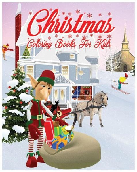Christmas Coloring Books For Kids: Christmas Coloring Book For Stress Relieve And Relaxation