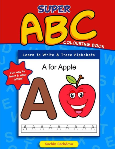 Super Abc Colouring Book: Learn To Write & Trace Alphabets