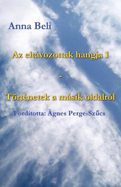 Az Elt?vozottak Hangja 1 - Tort?netek A M?sik Oldalr?l (Hungarian Edition)