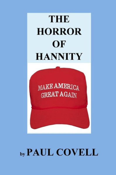 The Horror Of Hannity: Make America Great Again