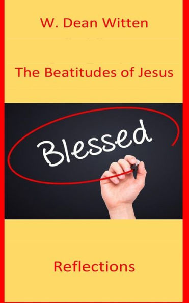 The Beatitudes Of Jesus: Reflections