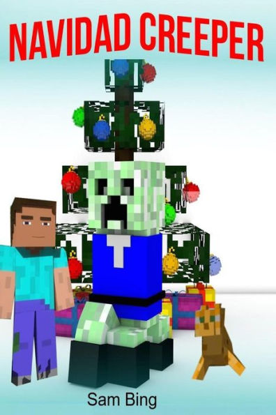 Navidad Creeper: Un Cuento De Festividad (No Oficial Minecraft Libro En Espanol) (Spanish Edition)