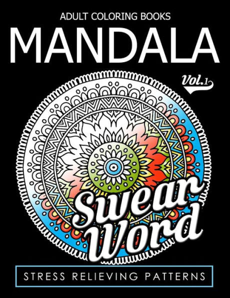 Adult Coloring Books Mandala Vol.1 (Swear Coloring Book For Adults)