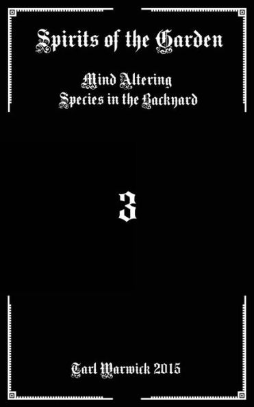 Spirits Of The Garden: Mind Altering Species In The Backyard