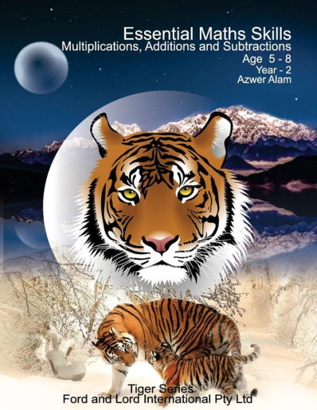 Essential Maths Skills, Multiplications, Additions And Subtractions - Year 2 (Tiger Series)