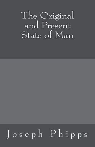 The Original And Present State Of Man (Msf Early Quakers Series)