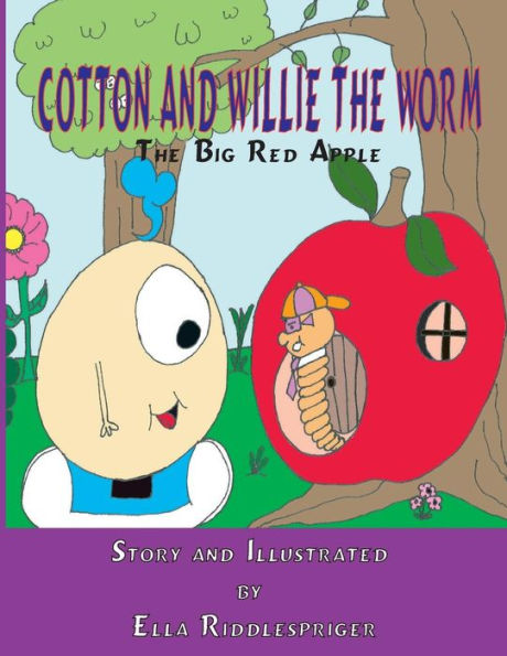 Cotton And Willie The Worm: The Big Red Apple