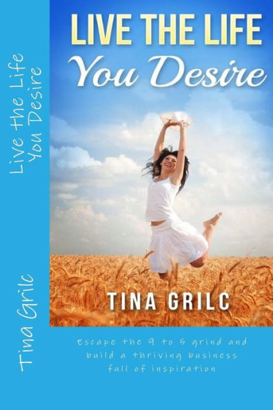 Live The Life You Desire