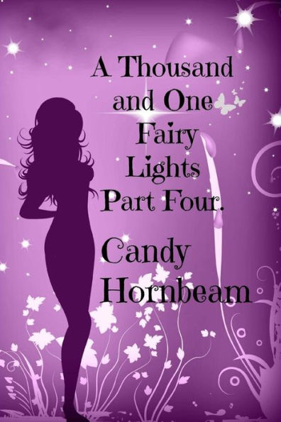 A Thousand And One Fairy Lights, Part Four: Volume Four