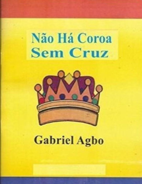 Nao H? Coroa Sem Cruz (Portuguese Edition)