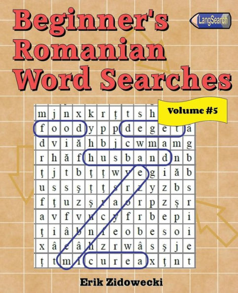 Beginner's Romanian Word Searches - Volume 5 (Romanian Edition)
