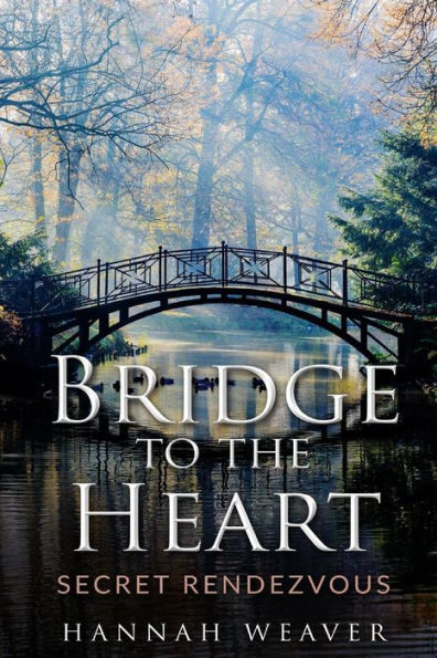 Bridge To The Heart: Secret Rendezvous