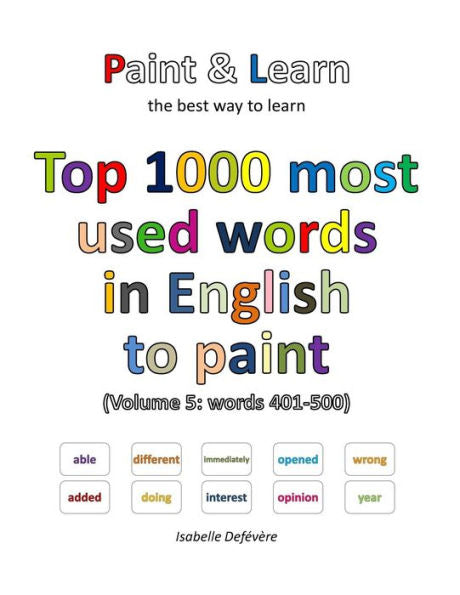 Top 1000 Most Used Words In English To Paint (Volume 5: Words 401-500)