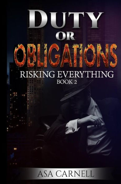 Duty Or Obligations: Risking Everything: Book 2 (An Undercover Thriller Series)