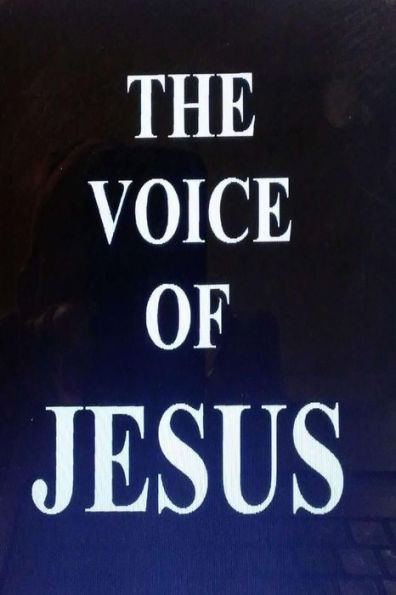 The Voice Of Jesus: Teachings Of Jesus