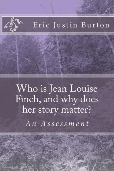Who Is Jean Louise Finch, And Why Does Her Story Matter?: To Kill A Mockingbird: An Assessment