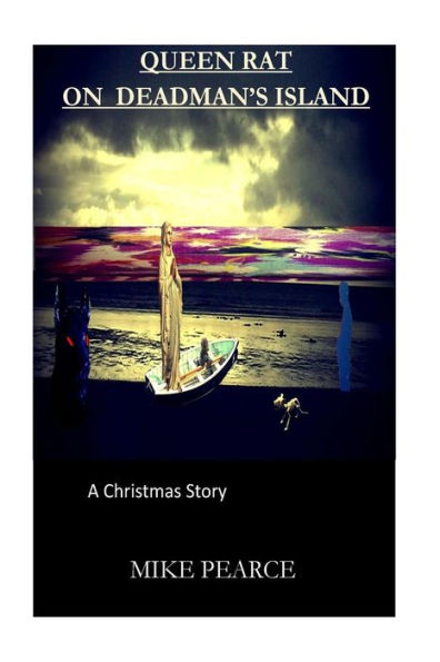 Queen Rat On Deadman's Island: A Christmas Story