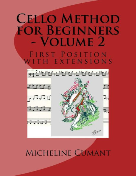Cello Method For Beginners - Volume 2: First Position With Extensions