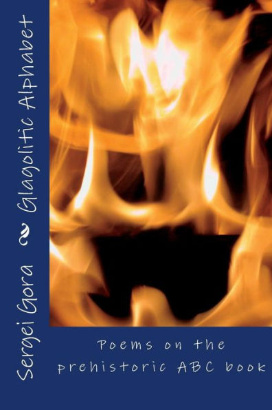 Glagolitic Alphabet: Poems On The Prehistoric Abc-Book (Russian Edition)