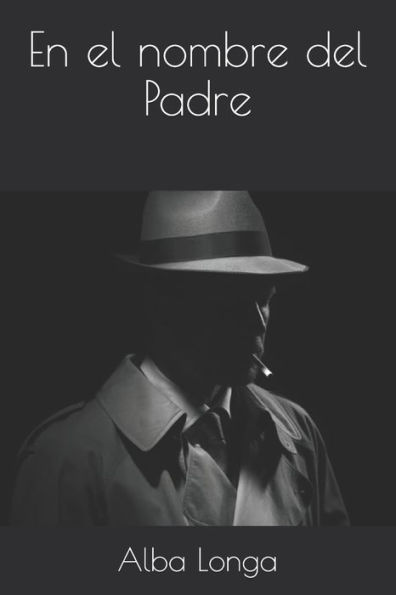 En El Nombre Del Padre (Alba Longa) (Spanish Edition)