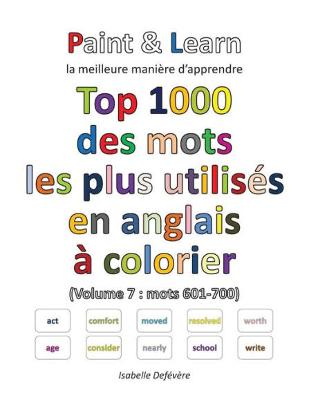 Top 1000 Des Mots Les Plus Utilis?s En Anglais (Volume 7 : Mots 601-700) (French Edition)