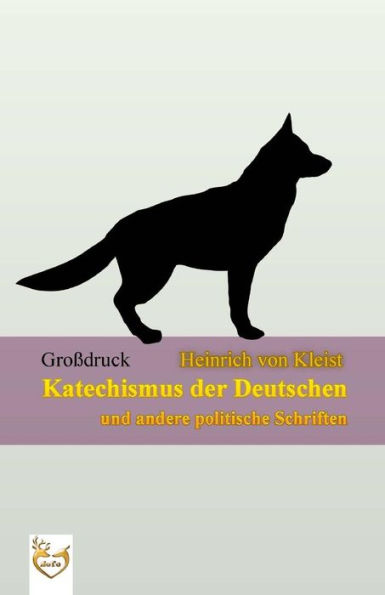 Katechismus Der Deutschen (GroBdruck): Und Andere Politische Schriften (German Edition)